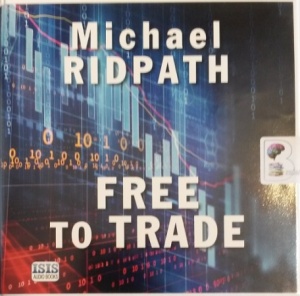 Free to Trade written by Michael Ridpath performed by David Thorpe on Audio CD (Unabridged)